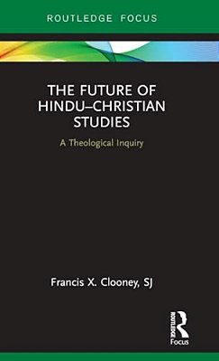 The Future Of Hindu? Christian Studies: A Theological Inquiry-..