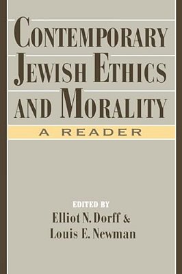 Contemporary Jewish Ethics And Morality: A Reader-..