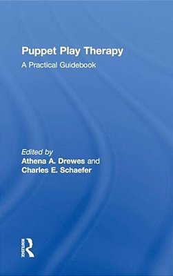 Puppet Play Therapy: A Practical Guidebook-..