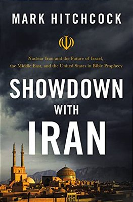 Showdown With Iran: Nuclear Iran And The Future Of Israel, The Middle East, And The United States In Bible Prophecy-..