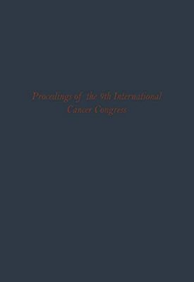 Proceedings Of The 9Th International Cancer Congress: Tokyo October 1966 Congress Lectures And Official Speeches-..