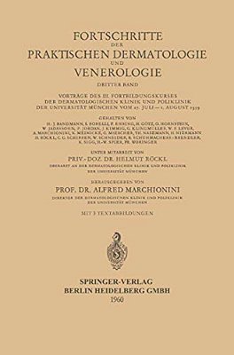 Vorträge Des III. Fortbildungskurses Der Dermatologischen Klinik Und Poliklinik Der Universität München Vom 27. Juli - 1. August 1959-..