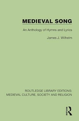 Medieval Song: An Anthology Of Hymns And Lyrics-..