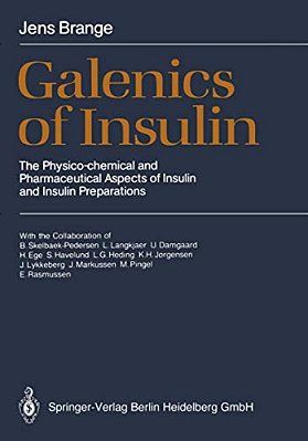Galenics Of Insulin: The Physico-Chemical And Pharmaceutical Aspects Of Insulin And Insulin Preparations-..