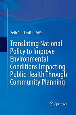 Translating National Policy To Improve Environmental Conditions Impacting Public Health Through Community Planning-..