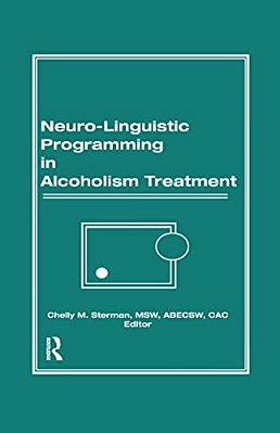 Neuro-Linguistic Programming In Alcoholism Treatment:-..