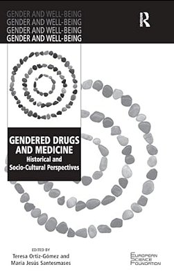 Gendered Drugs And Medicine: Historical And Socio-Cultural Perspectives-..