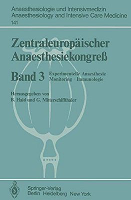 Zentraleuropäischer Anaesthesiekongreß: Experimentelle Anaesthesie Monitoring-Immunologie-..