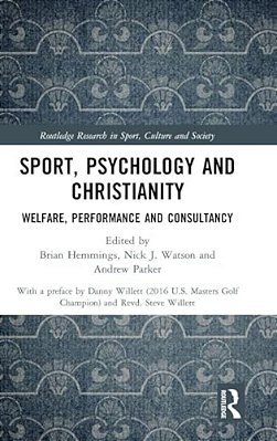Sport, Psychology And Christianity: Welfare, Performance And Consultancy-..