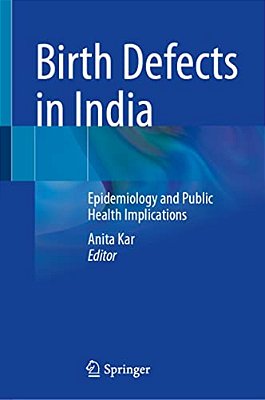 Birth Defects In India: Epidemiology And Public Health Implications-..
