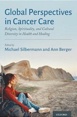 Global Perspectives In Cancer Care: Religion, Spirituality, And Cultural Diversity In Health And Healing-..