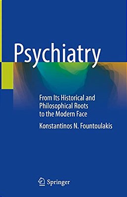 Psychiatry: From Its Historical And Philosophical Roots To The Modern Face-..