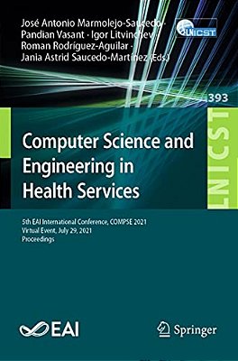 Computer Science And Engineering In Health Services: 5Th Eai International Conference, Compse 2021, Virtual Event, July 29, 2021, Proceedings-..
