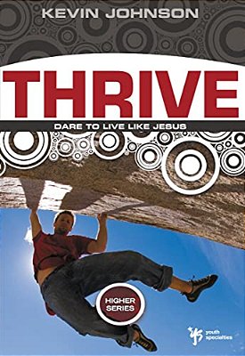 The Thrive: Dare To Live Like Jesus-..