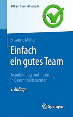 Einfach Ein Gutes Team - Teambildung Und -Führung In Gesundheitsberufen-..