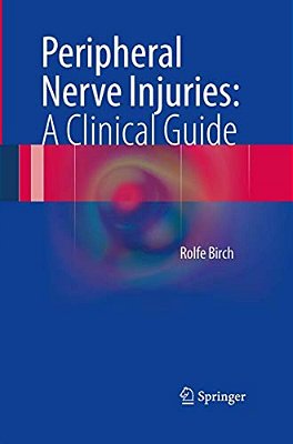 Peripheral Nerve Injuries: A Clinical Guide-..