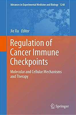 Regulation Of Cancer Immune Checkpoints: Molecular And Cellular Mechanisms And Therapy-..