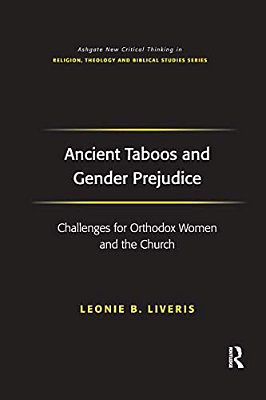 Ancient Taboos And Gender Prejudice: Challenges For Orthodox Women And The Church-..