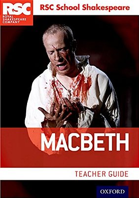 Rsc School Shakespeare Macbeth: Teacher Guide-..