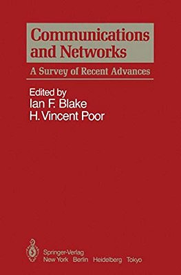 Communications And Networks: A Survey Of Recent Advances-..