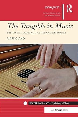 The Tangible In Music: The Tactile Learning Of A Musical Instrument-..
