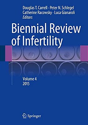 Biennial Review Of Infertility: Volume 4-..