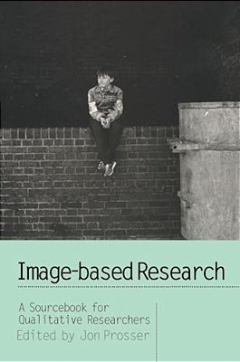 Image-Based Research: A Sourcebook For Qualitative Researchers-..