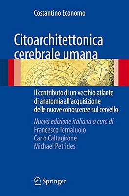 Citoarchitettonica Cerebrale Umana: Il Contributo Di Un Vecchio Atlante Di Anatomia All'Acquisizione Delle Nuove Conoscenze Sul Cervello. -..