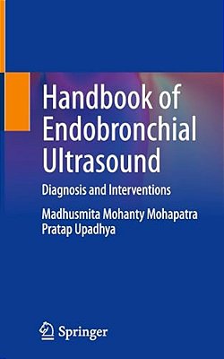 Handbook Of Endobronchial Ultrasound: Diagnosis And Interventions-..