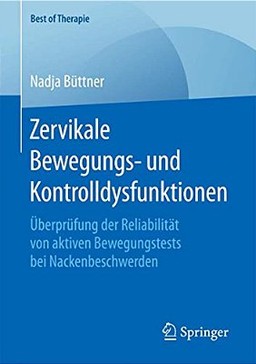 Zervikale Bewegungs- Und Kontrolldysfunktionen: Überprüfung Der Reliabilität Von Aktiven Bewegungstests Bei Nackenbeschwerden-..
