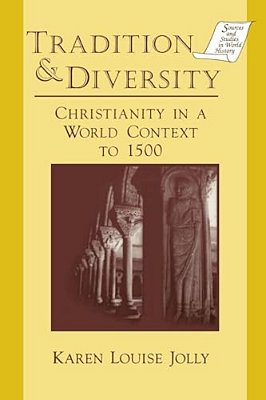 Tradition And Diversity: Christianity In A World Context To 1500-..