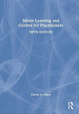 Motor Learning And Control For Practitioners-..