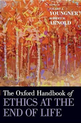 Oxford Handbook Of Ethics At The End Of Life-..