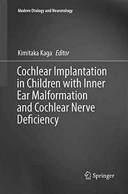 Cochlear Implantation In Children With Inner Ear Malformation And Cochlear Nerve Deficiency-..