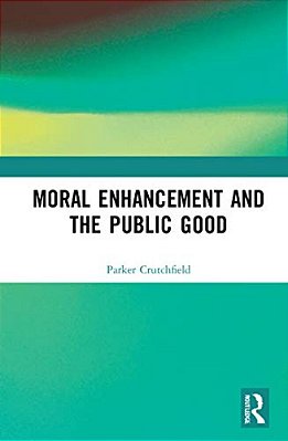 Moral Enhancement And The Public Good-..