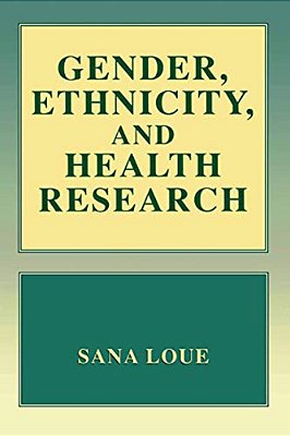 Gender, Ethnicity, And Health Research-..