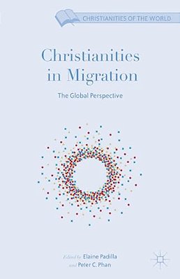 Christianities In Migration: The Global Perspective-..