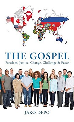 The Gospel: Freedom, Justice, Change, Challenge & Peace-..