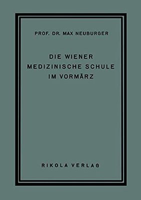 Die Wiener Medizinische Schule Im Vormärz-..