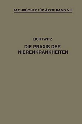 Die Praxis Der Nierenkrankheiten-..