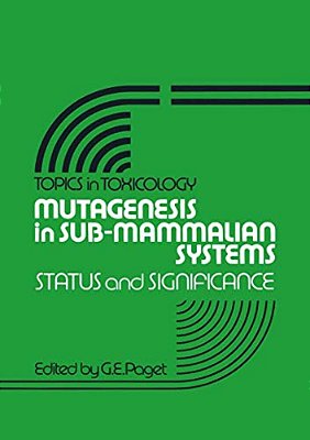 Mutagenesis In Sub-Mammalian Systems: Status And Significance-..