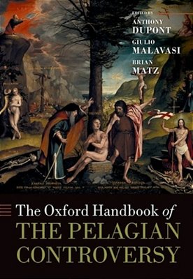 The Oxford Handbook Of The Pelagian Controversy-..