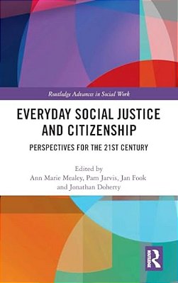 Everyday Social Justice And Citizenship: Perspectives For The 21St Century-..