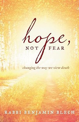 Hope, Not Fear: A Guide To Changing The Way We View Death-..
