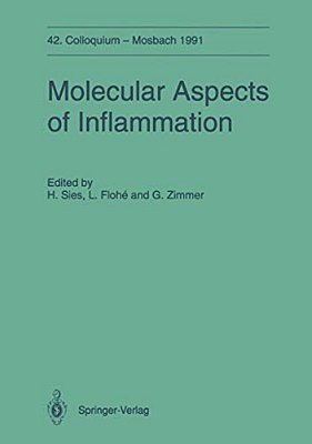 Molecular Aspects Of Inflammation: 42. Colloquium Der Gesellschaft Für Biologische Chemie 11.-13. April 1991 In Mosbach/Baden-..