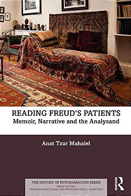 Reading Freud's Patients: Memoir, Narrative And The Analysand-..