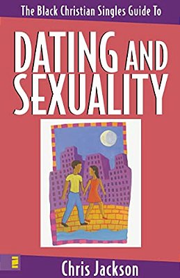 The Black Christian Singles Guide To Dating And Sexuality-..