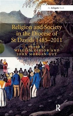 Religion And Society In The Diocese Of St Davids 1485-2011-..