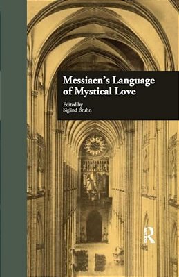 Messiaen's Language Of Mystical Love-..