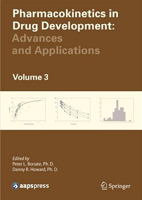 Pharmacokinetics In Drug Development, Volume 3: Advances And Applications-..